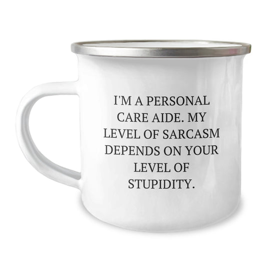 Funny Birthday Unique Gifts from Personal Care Aide Enthusiasts, 12 Oz Camping Mug with Sassy Quote, Perfect for Personal Care Aide Friends and Coworkers - Image 1