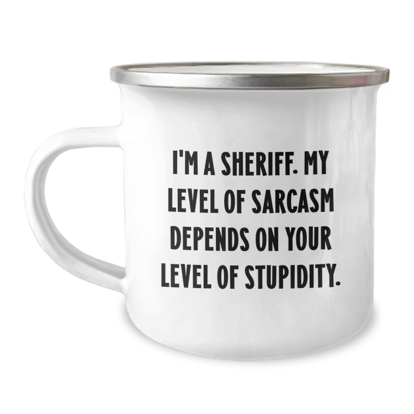 Funny Sheriff Camping Mug Gifts for Sheriff Friends and Family - I'm A Sheriff. My Level Of Sarcasm Depends On Your Level Of Stupidity. Unique Sheriff Graduation Gifts - Image 1