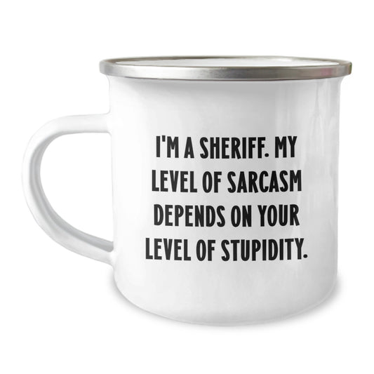Funny Sheriff Camping Mug Gifts for Sheriff Friends and Family - I'm A Sheriff. My Level Of Sarcasm Depends On Your Level Of Stupidity. Unique Sheriff Graduation Gifts - Image 1