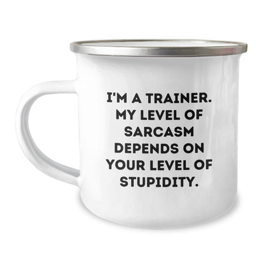 Gifts from Friends - Funny Trainer Quote - Sarcasm Level Gift Mug for Graduation - Unique Camping Mug for Trainers - Image 1