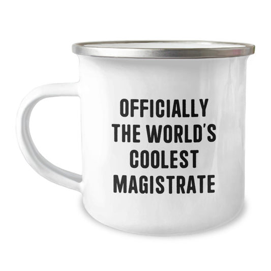 Gifts for Magistrates, Funny Quotes, Graduation Unique Gifts, Camping Mug for Men, World's Coolest Magistrate, Funny Magistrate Gifts - Image 1