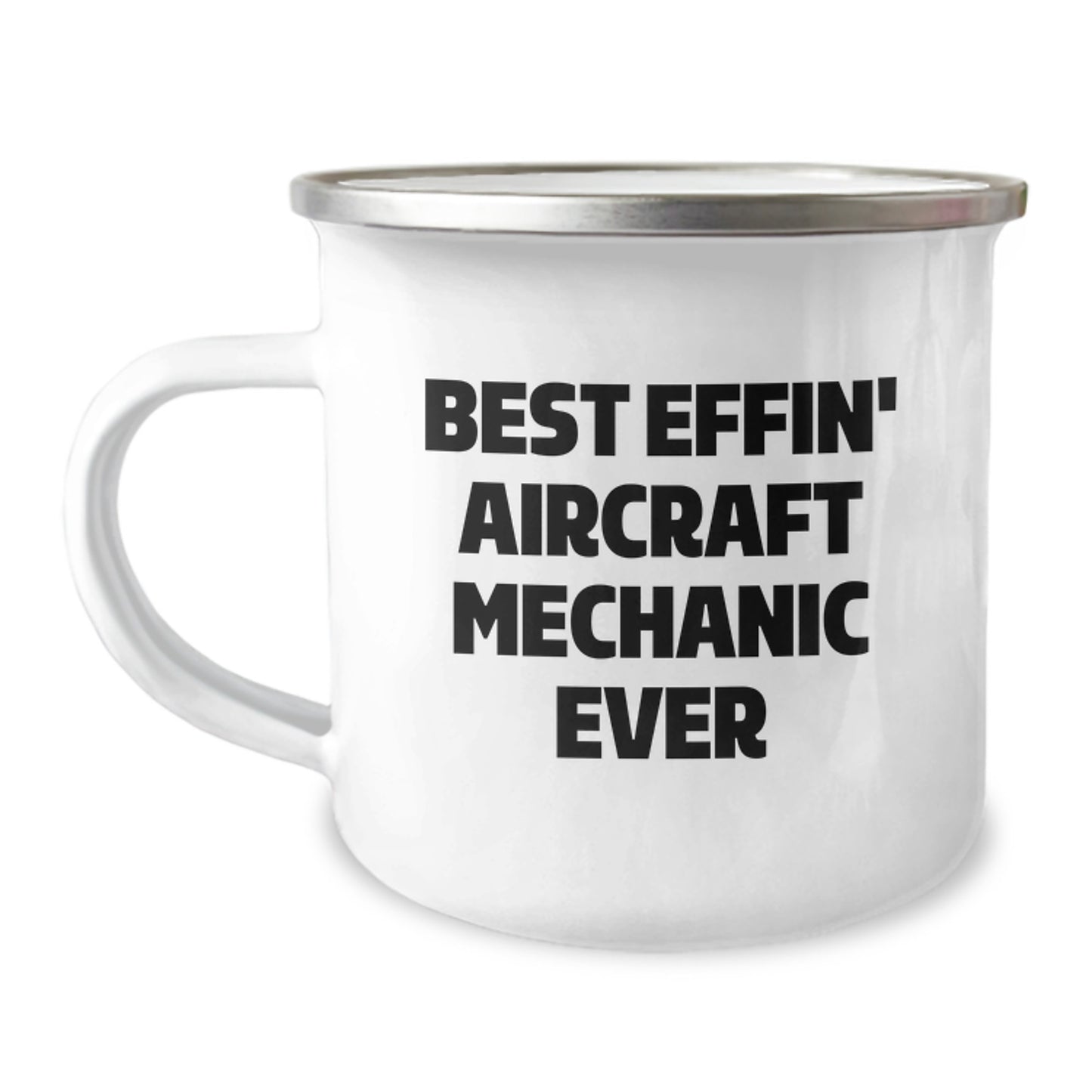Funny Gift for Aircraft Mechanic Friends, Unique Camping Mugs for Men - Best Effin' Aircraft Mechanic Ever - Image 1
