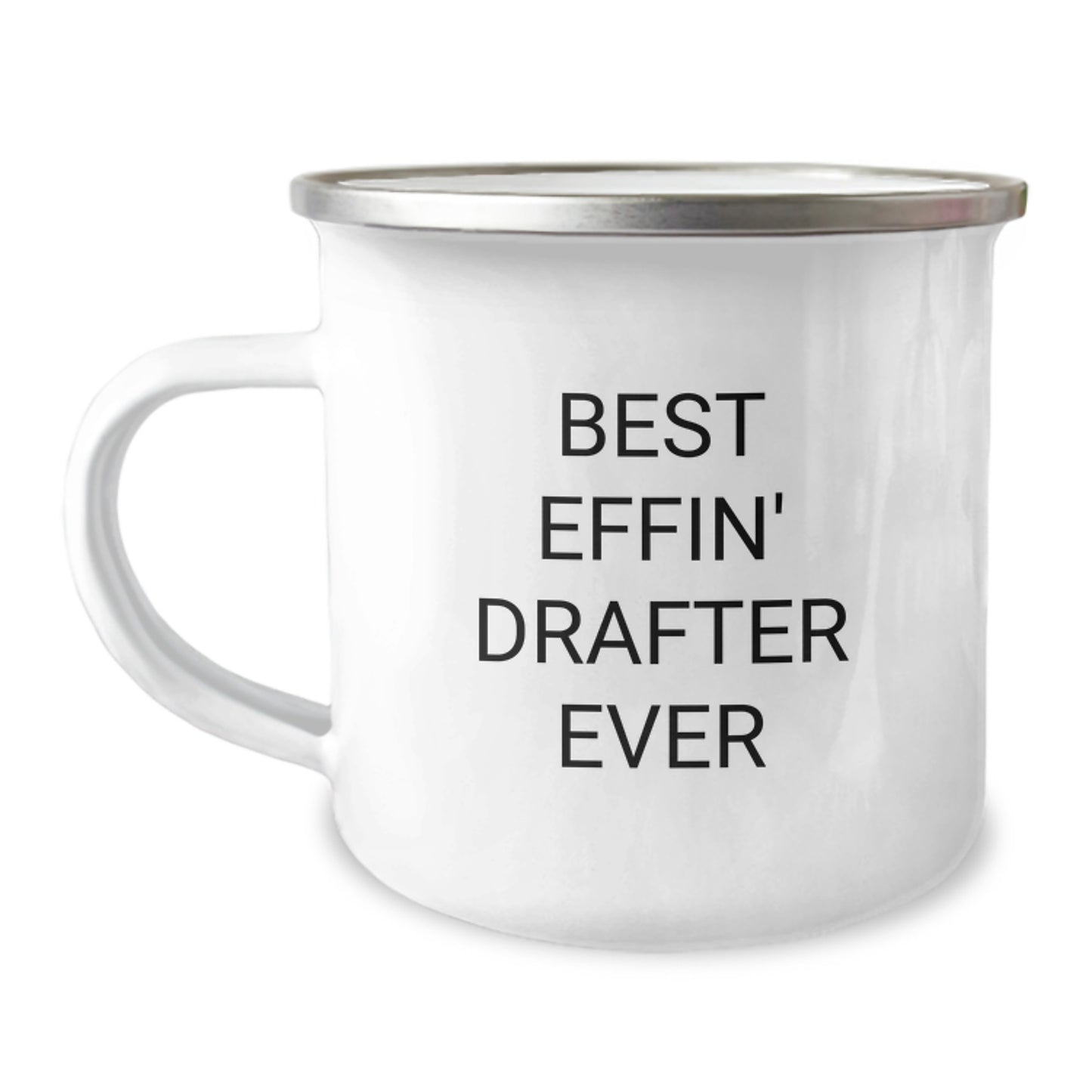 Funny Gifts from Family for Drafter Best Effin' Drafter Ever Camping Mug, 12 oz Stainless Steel Enamel Finish - Image 1