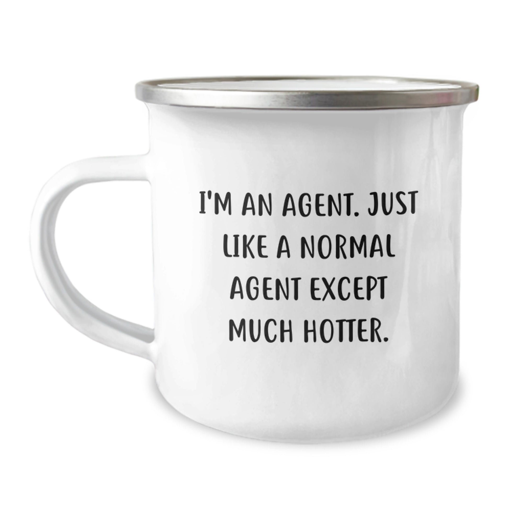 Funny Agent Gifts from Friends, Unique Camping Mugs for Agent, Just Like A Normal Agent Except Much Hotter. - Image 1