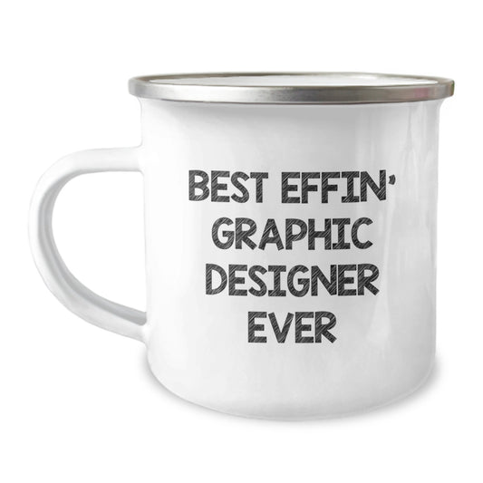 Funny Graphic Designer Gifts from Men Friends for Birthday, Best Effin' Graphic Designer Ever Mug, Camping Mug for Graphic Designers, Unique Birthday Unique Gifts - Image 1
