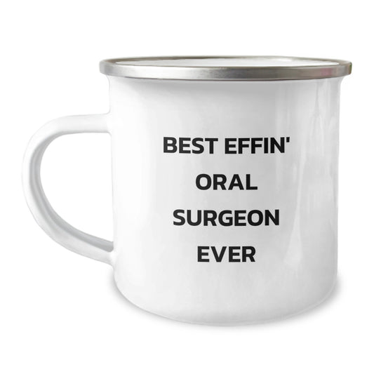 Funny Oral Surgeon Gifts for Men Best Effin' Oral Surgeon Ever Camping Mug Valentine's Unique Ideas from Friends - Image 1