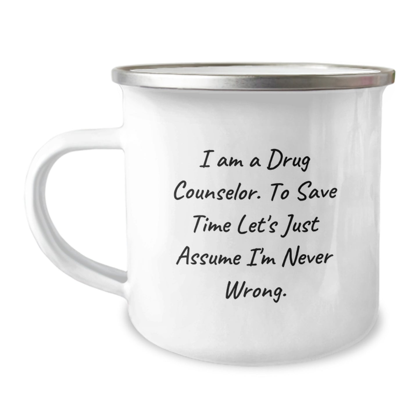 Funny Drug Counselor Gifts for Men, Women Friends from Family - 'I Am A Drug Counselor. To Save Time Let's Just Assume I'm Never Wrong.', Valentine's Unique Coffee Mugs for Drug Counselor - Image 1