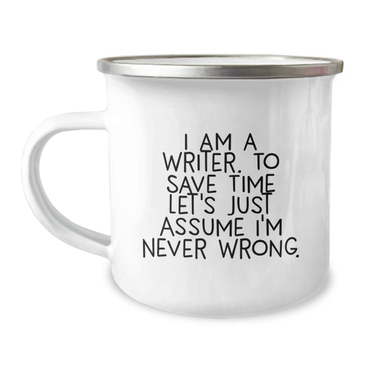 Writer Humor Gift Mug for Him or Her, Funny Camping Mug, I'm Never Wrong, Christmas Unique Gifts from Friends and Family - Image 1