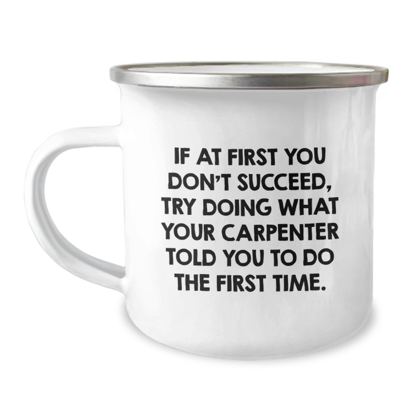 Funny Gifts from Men to Carpenter Friends at Christmas Time, 'If At First You Don't Succeed', Unique Camping Mugs for Him, Funny Carpenter Gifts - Image 1