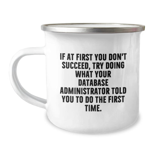 Funny Database Administrator Gifts, Christmas Unique Gifts from Friends for Men and Women, Camping Mug with Inspirational Quote - Image 1