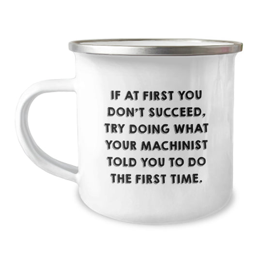 Unique Machinist Gifts for Men - Funny Camping Mug for Birthday Unique Gifts from Friends to Family - Inspirational Machinist Quote - Image 1