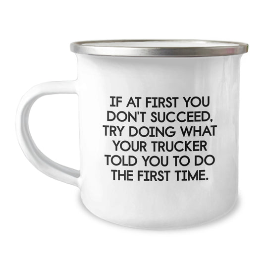 Funny Trucker Gifts for Men, Unique Christmas Unique Gifts from Men, Inspirational Camping Mug, If 'At First You Don't Succeed' Funny Trucker Mugs - Image 1