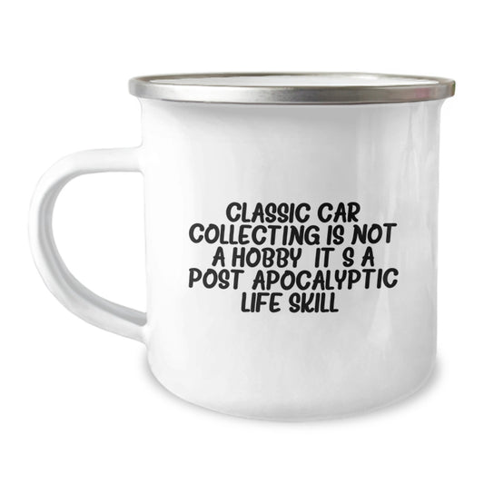 Classic Car Collecting Gifts for Men, Funny Classic Car Camping Mug, 'Classic Car Collecting Is Not A Hobby. It's A Post-apocalyptic Life Skill.' Christmas Unique Gifts from Friends - Image 1
