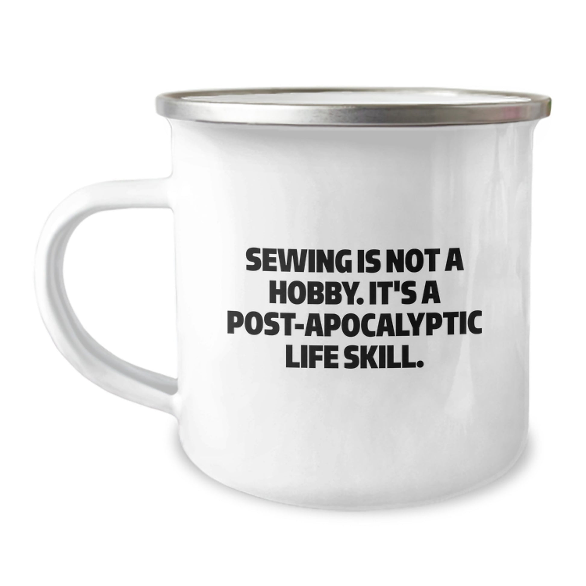 Funny Sewing Gifts for Birthday - 'Sewing Is Not A Hobby. It's A Post-apocalyptic Life Skill.' Camping Mugs from Friends, Best Women, Men, Family - Image 1