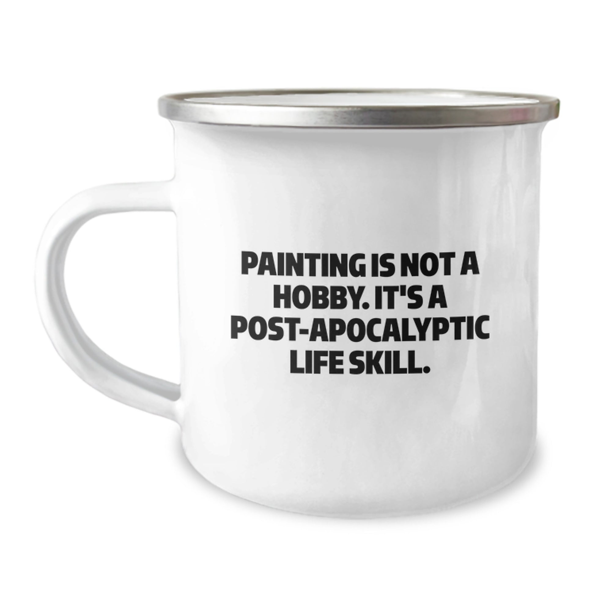 Funny Painting Gifts for Friends Birthday, Personalized Camping Mug with Post-apocalyptic Life Skill Quote, Gifts from Men to Friends, Unique Birthday Unique Gifts for Painting Enthusiasts - Image 1