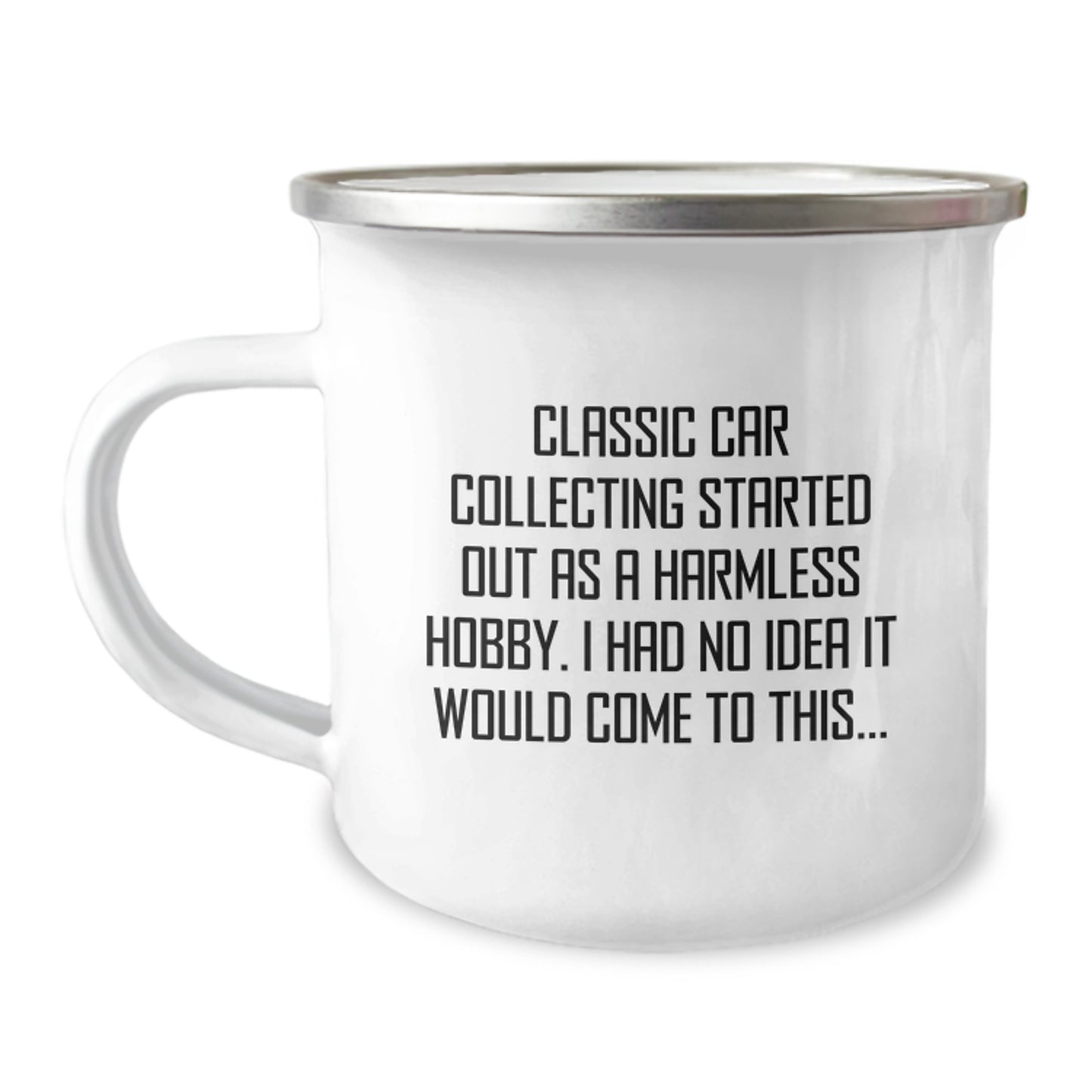 Funny Classic Car Collecting Gifts, Birthday Unique Gifts for Classic Car Enthusiasts, Camping Mug with 'Classic Car Collecting Started Out As A Harmless Hobby... Gifts from Friends and Family - Image 1