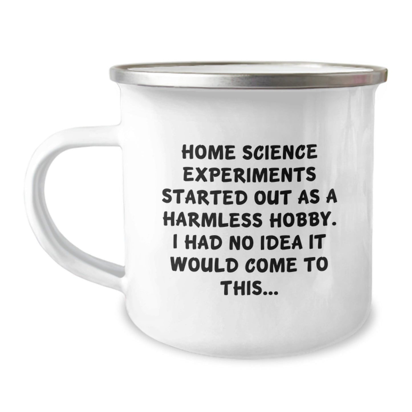 Funny Home Science Experiments Christmas Unique Gifts for Him - 'Home Science Experiments Started Out As A Harmless Hobby' Camping Mug, Unique Gift for Men, Stainless Steel with Enamel Finish - Image 1