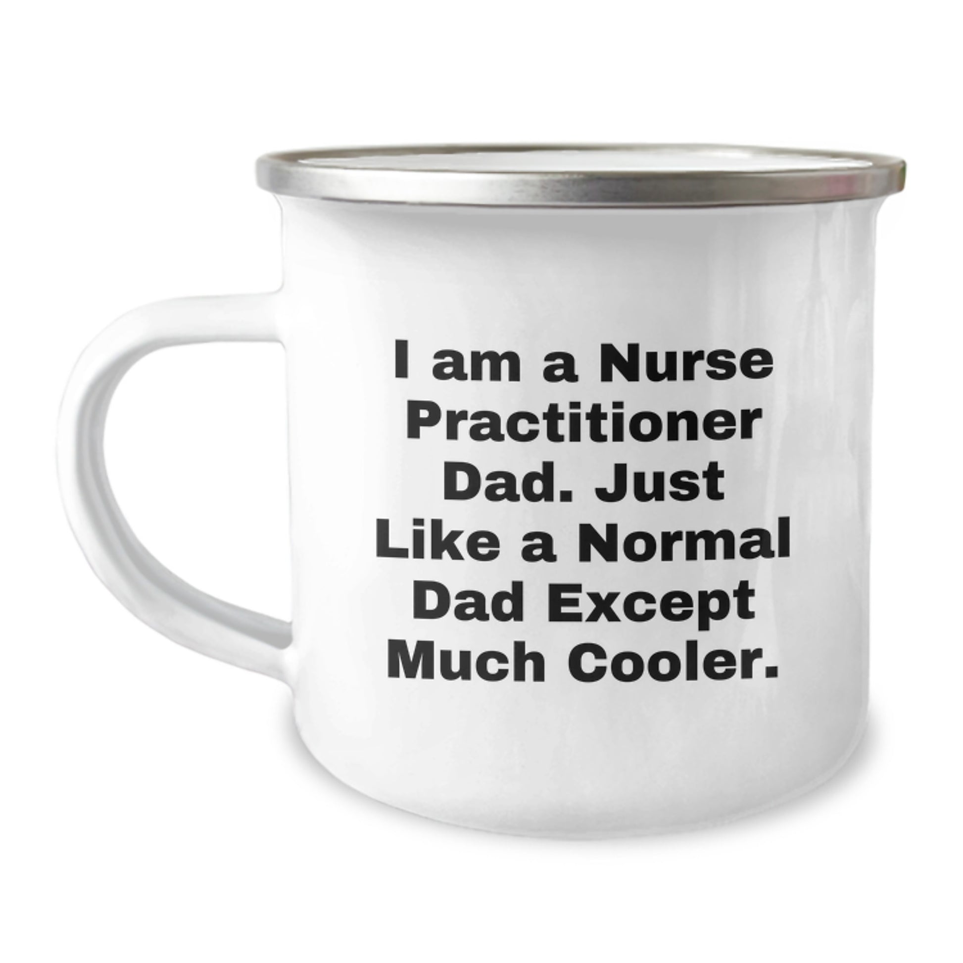 Funny Nurse Practitioner Gifts from Dad - I Am A Nurse Practitioner Dad Except Much Cooler, Cute Christmas Memorable Presents for Nurse Practitioners, Camping Mug for Nurse Practitioner Family - Image 1