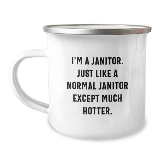 Funny Janitor Gifts for Mom - Mother's Day Unique Janitor Camping Mugs from Men - I'm A Janitor, Just Like A Normal Janitor Except Much Hotter., Ideal Gift for Janitor Women Friends Coworkers Family - Image 1