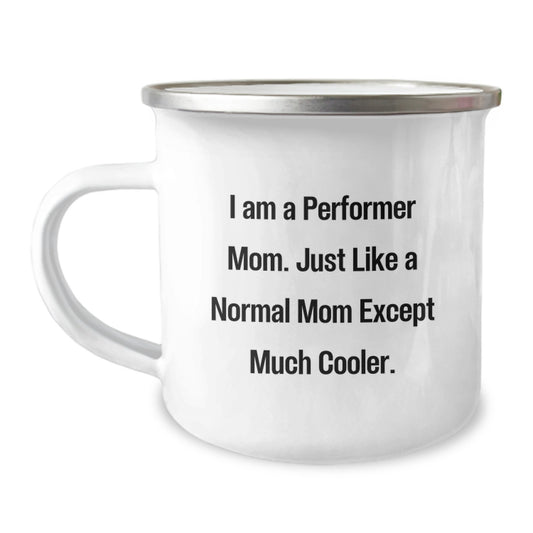 Funny Performer Mom Camping Mug Gifts from Friends, Unique Christmas Unique Gifts for Performer Women, Stainless Steel Coffee Mug - Image 1