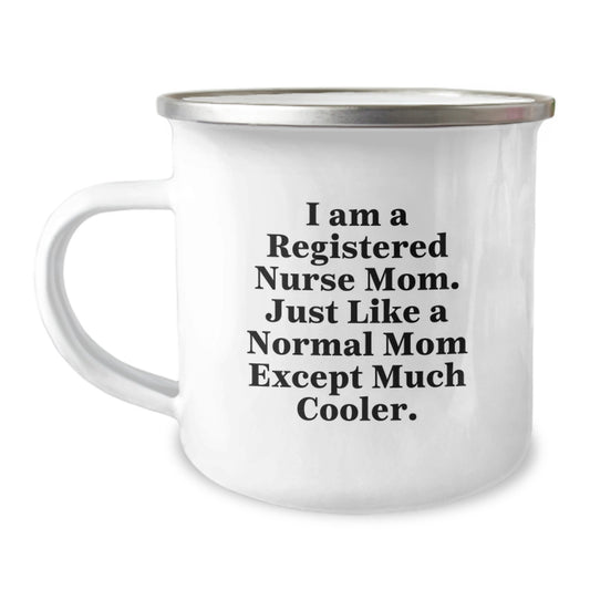 Funny Camping Mugs for Registered Nurse Mom - Christmas Unique Gifts from Family, Friends - I Am A Registered Nurse Mom - 12 oz Stainless Steel Mug - Image 1