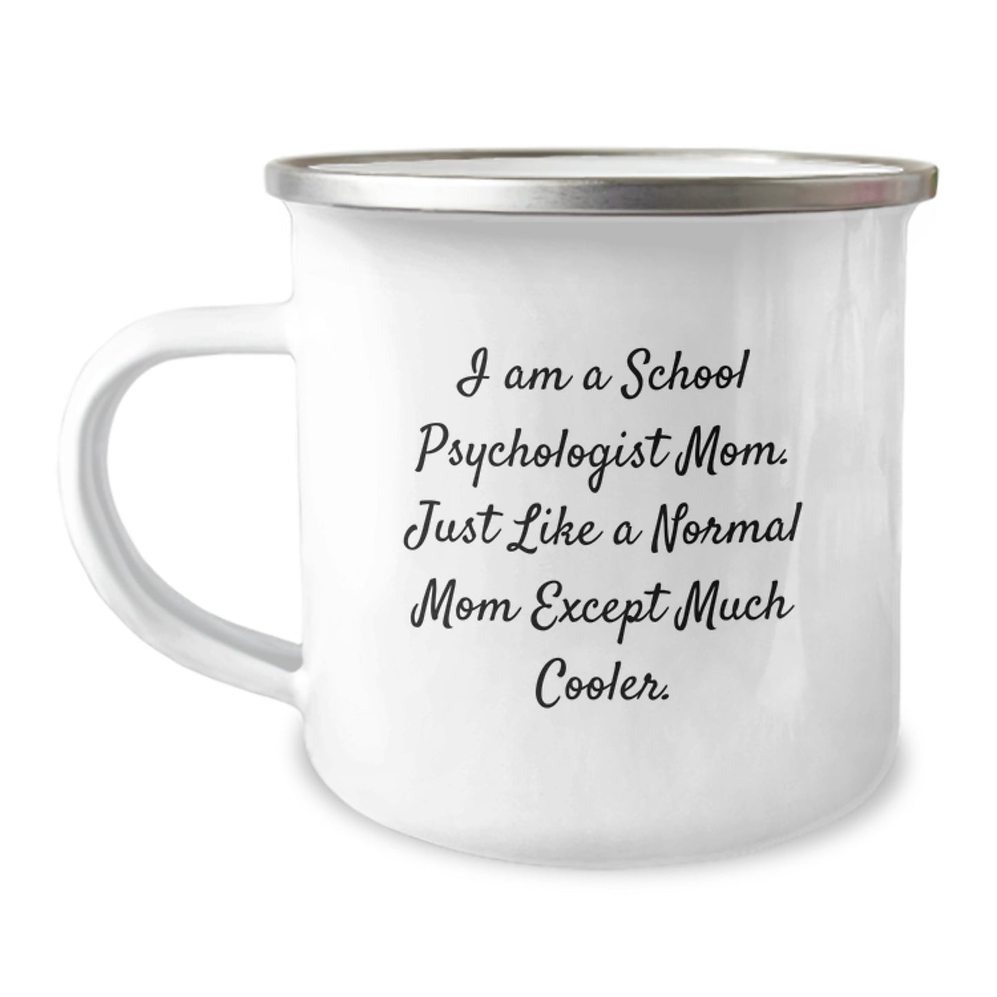 Funny School Psychologist Gifts from Friends, Valentine's Unique Gifts for School Psychologist Moms, Camping Mug with 'I Am A School Psychologist Mom. Just Like A Normal Mom Except Much Cooler.' - Image 1