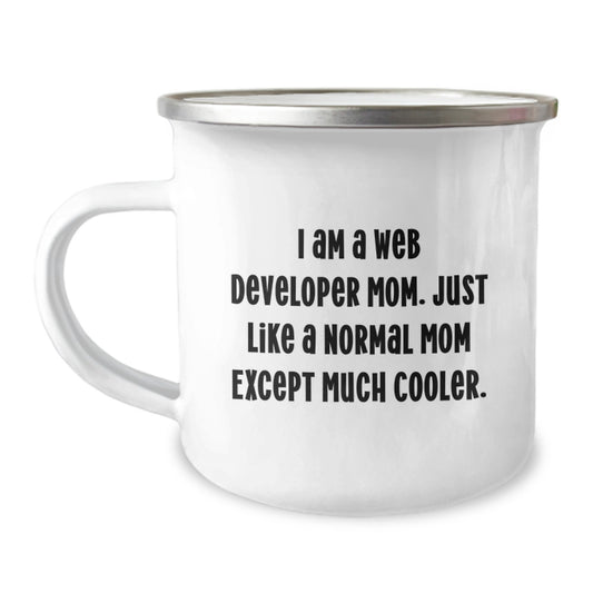 Funny Web Developer Gifts for Him, Unique Camping Mug for Men, I Am A Web Developer Mom Christmas Unique Gifts from Mom to Web Developer - Image 1