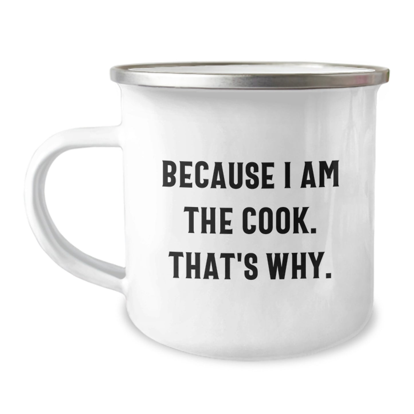 Funny Camping Mug for Cooks, Gifts from Family to Cook, Birthday Unique Gifts for Him, Because I Am The Cook That's Why - Image 1