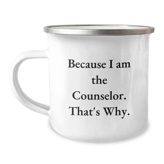 Funny Counselor Gifts from Men for Valentine's Unique Camping Mug Because I Am The Counselor That's Why - Image 1
