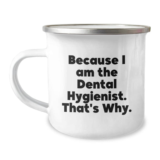 Funny Gifts for Dental Hygienist Friends from Men - Because I Am The Dental Hygienist. That's Why. Christmas Unique Mugs for Women Coworkers - Image 1