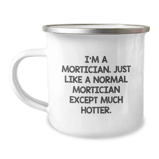 Funny Mortician Gifts for Dad Funny Camping Mug 'I'm A Mortician' Unique Father's Day Unique Gifts from Men to Mortician - Image 1