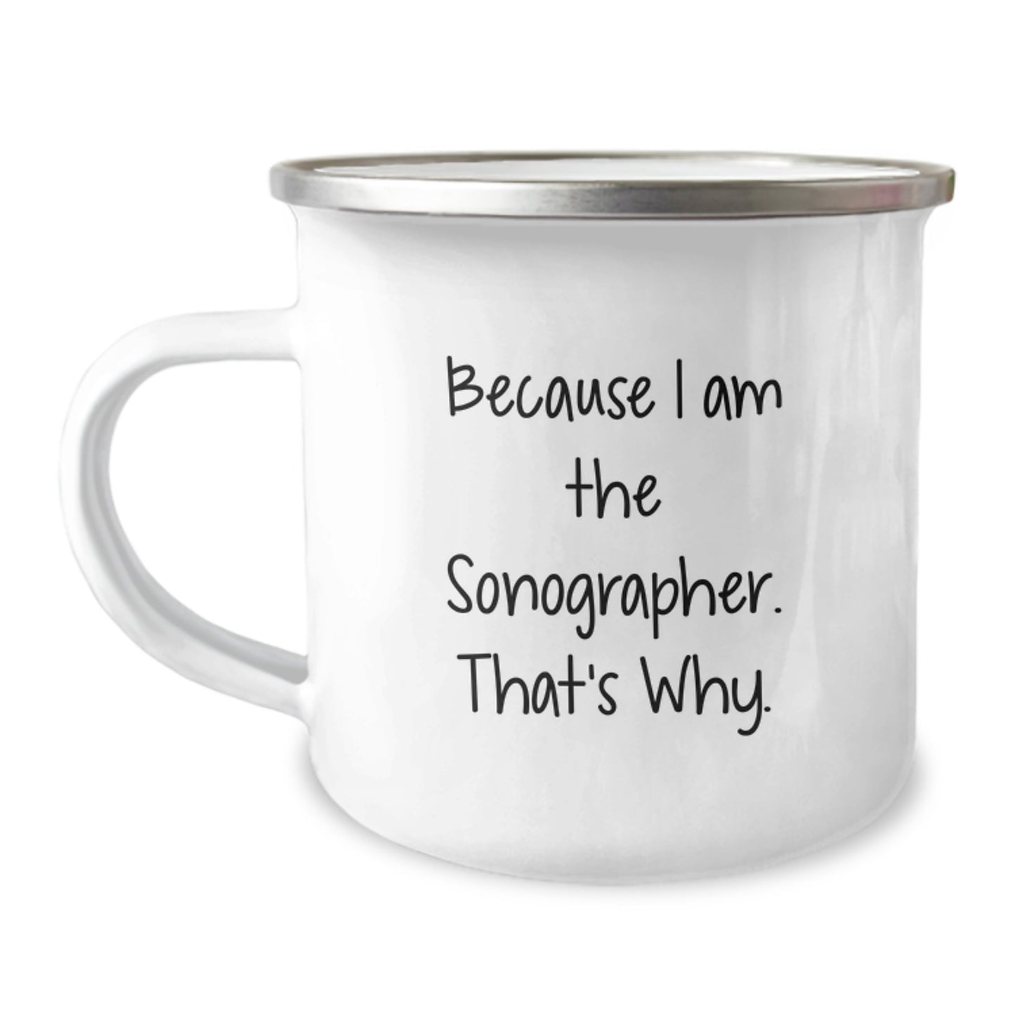 Funny Sonographer Gifts for Him Birthday Unique Camping Mug Because I Am The Sonographer. That's Why. Gifts from Friends - Image 1