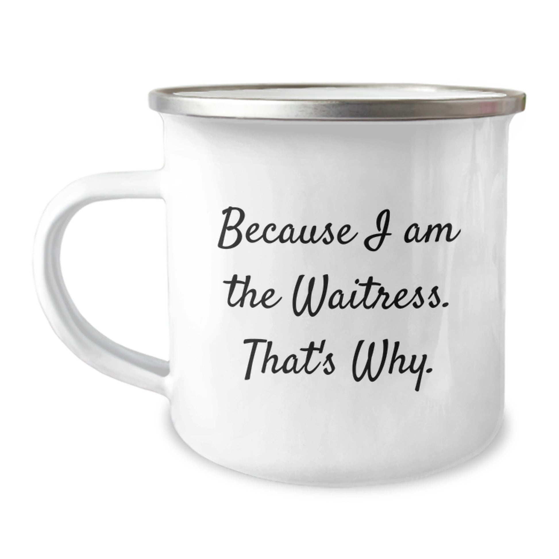 Funny Waitress Gifts from Men, Unique Christmas Unique Gifts for Waitress Friends, Camping Mug because 'I Am The Waitress, That's Why' - Image 1