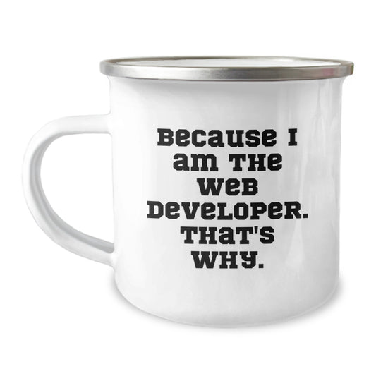 Funny Web Developer Gifts for Men - Because I Am The Web Developer. That's Why. - Unique Christmas Unique Gifts from Friends to Web Developers - Image 1