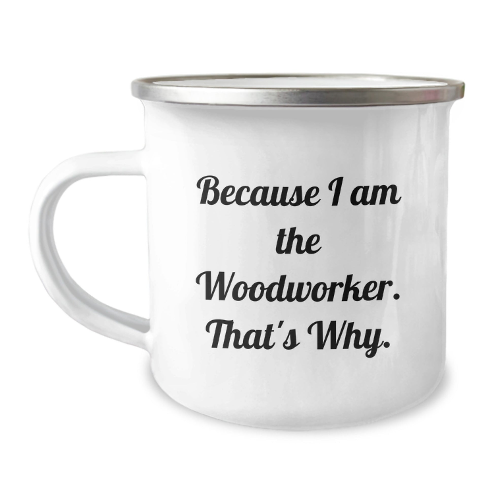 Funny Quote Woodworker Gifts from Men to Friends Unique Christmas Unique Gifts for Woodworker, Camping Mug - Image 1