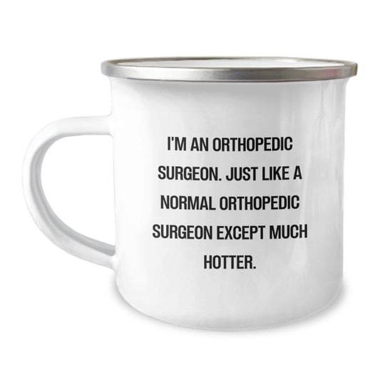 Orthopedic Surgeon Gifts - Funny Camping Mug for Orthopedic Surgeon Men with Unique Orthopedic Surgeon Quote - Image 1