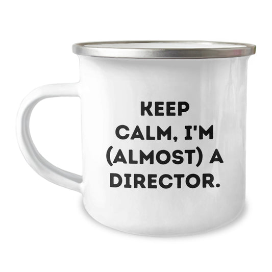 Funny Director Gifts from Friends - Keep Calm, I'm (almost) A Director. Director Christmas Unique Gifts, Camping Mug for Him, Her, Family, or Coworkers - Image 1