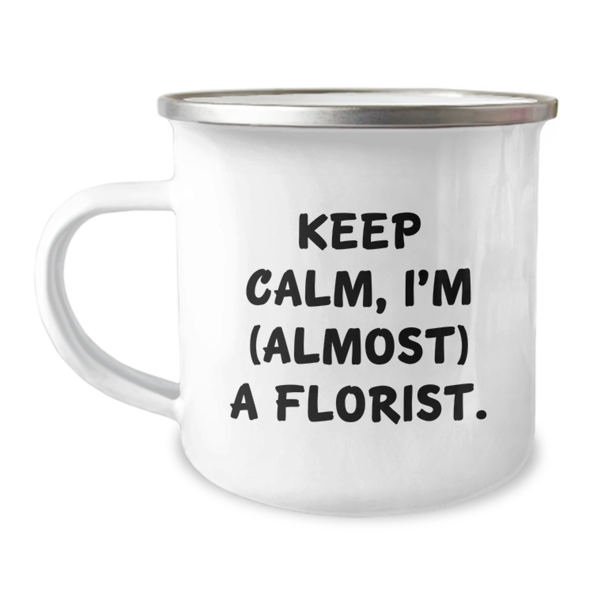 Funny Florist Gifts for Friends, Unique Camping Mug Keep Calm I'm (almost) A Florist Gifts from Family - Image 1