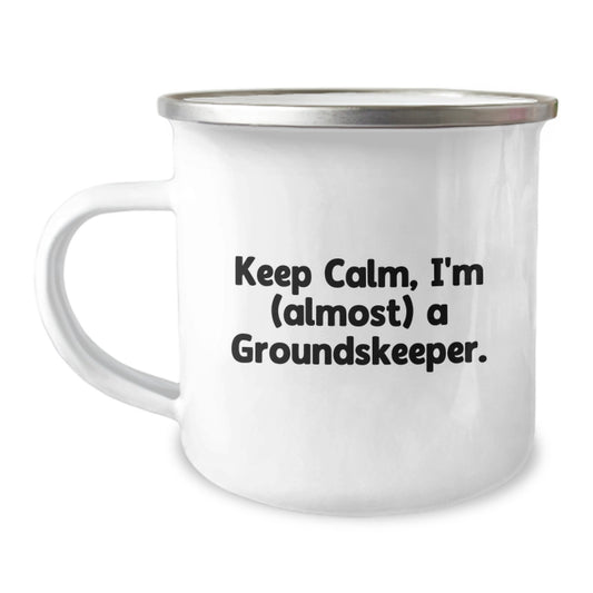 Funny groundskeeper Gifts from Men to groundskeeper Friends for Christmas Unique Ideas Camping Mug, Keep Calm I'm almost a groundskeeper. - Image 1