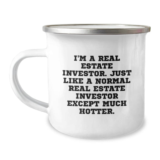 Real Estate Investor Gifts from Family, Funny Camping Mug for Mom, Unique Mother's Day Presents for Real Estate Enthusiasts with I'm A Real Estate Investor Except Much Hotter. - Image 1
