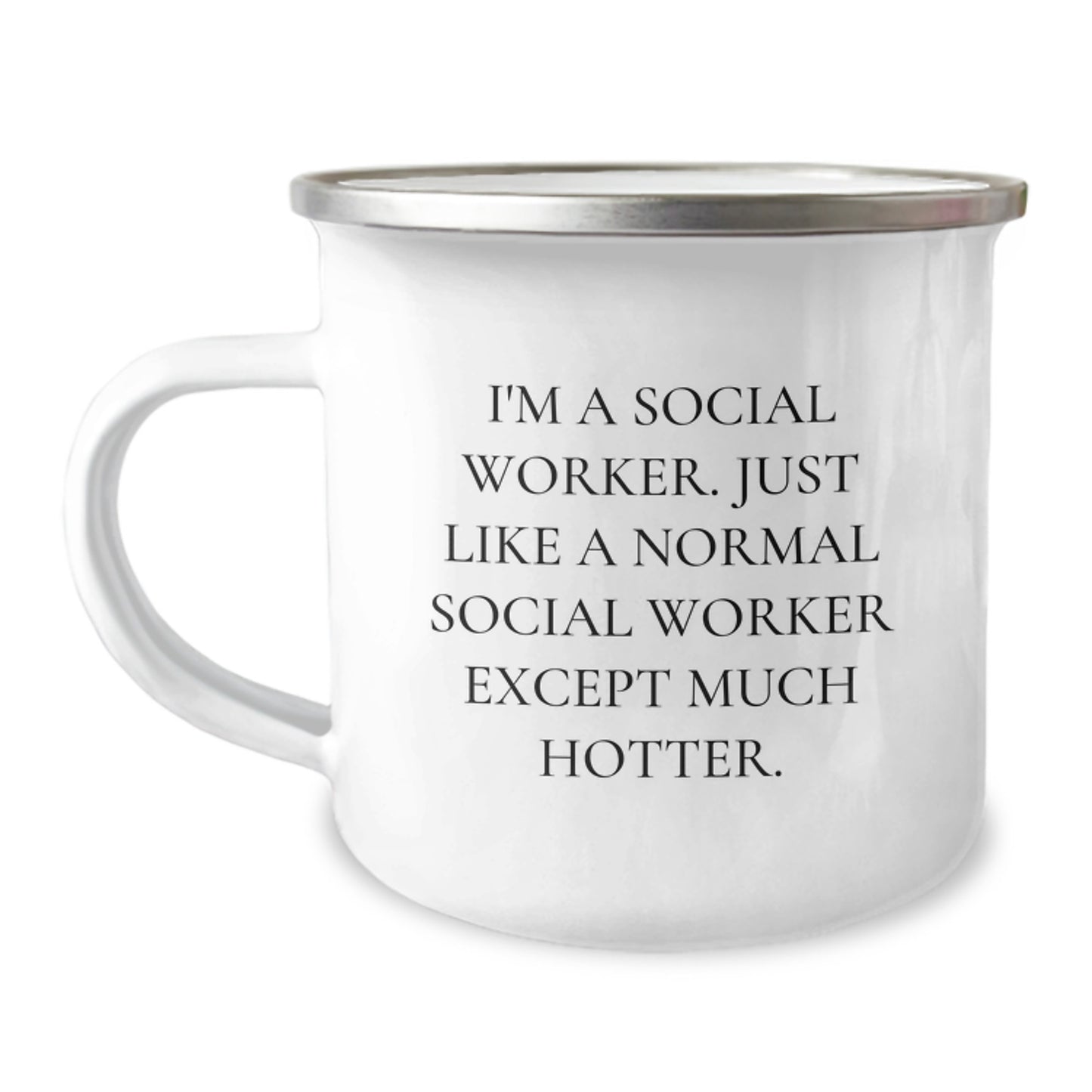Funny Social Worker Gifts for Her - 'I'm A Social Worker Except Much Hotter' Mother's Day Unique Camping Mug - Image 1