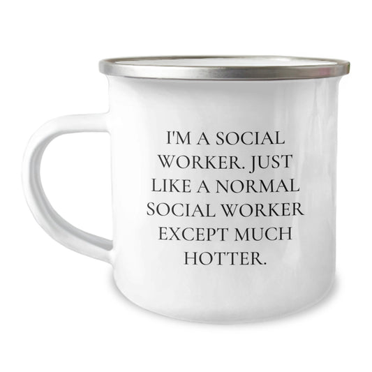 Funny Social Worker Gifts for Her - 'I'm A Social Worker Except Much Hotter' Mother's Day Unique Camping Mug - Image 1