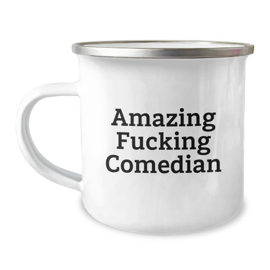 Funny Comedian Gifts from Men, for Comedian Friends, Unique Christmas Unique Gifts, Comedian Camping Mug, 'Amazing F--king Comedian' Quote - Image 1