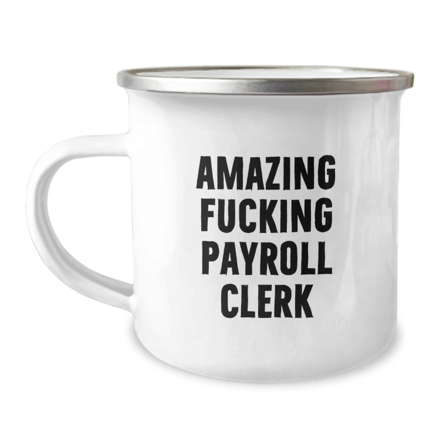 Funny Gifts for Payroll Clerk, Unique Camping Mug - 'Amazing F--king Payroll Clerk' - Christmas Unique Gifts from Friends - Image 1