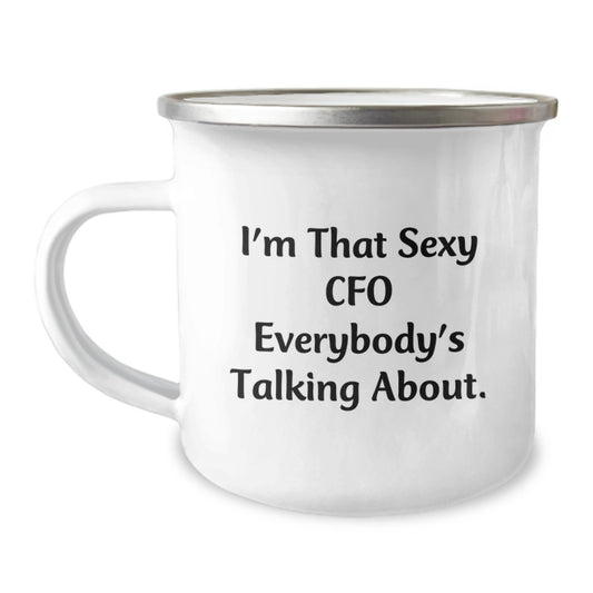Funny CFO Gifts from Men to Friends, Christmas Unique CFO Camping Mug, 'I'm That Sexy Cfo Everybody's Talking About.' - Image 1