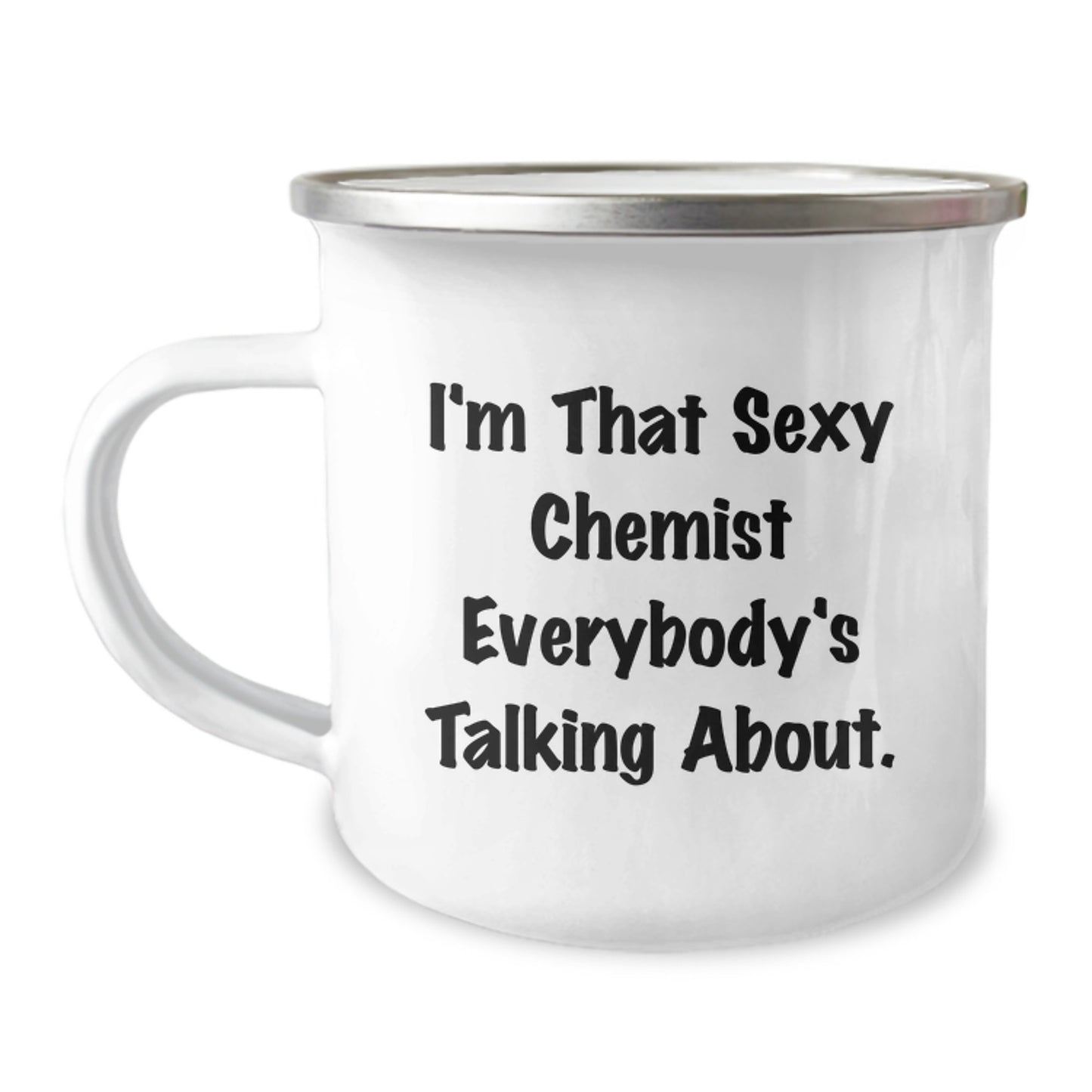 Funny Chemist Gifts from Friends - I'm That Sexy Chemist Everybody's Talking About. Funny Christmas Mug for Chemist Lovers - Image 1