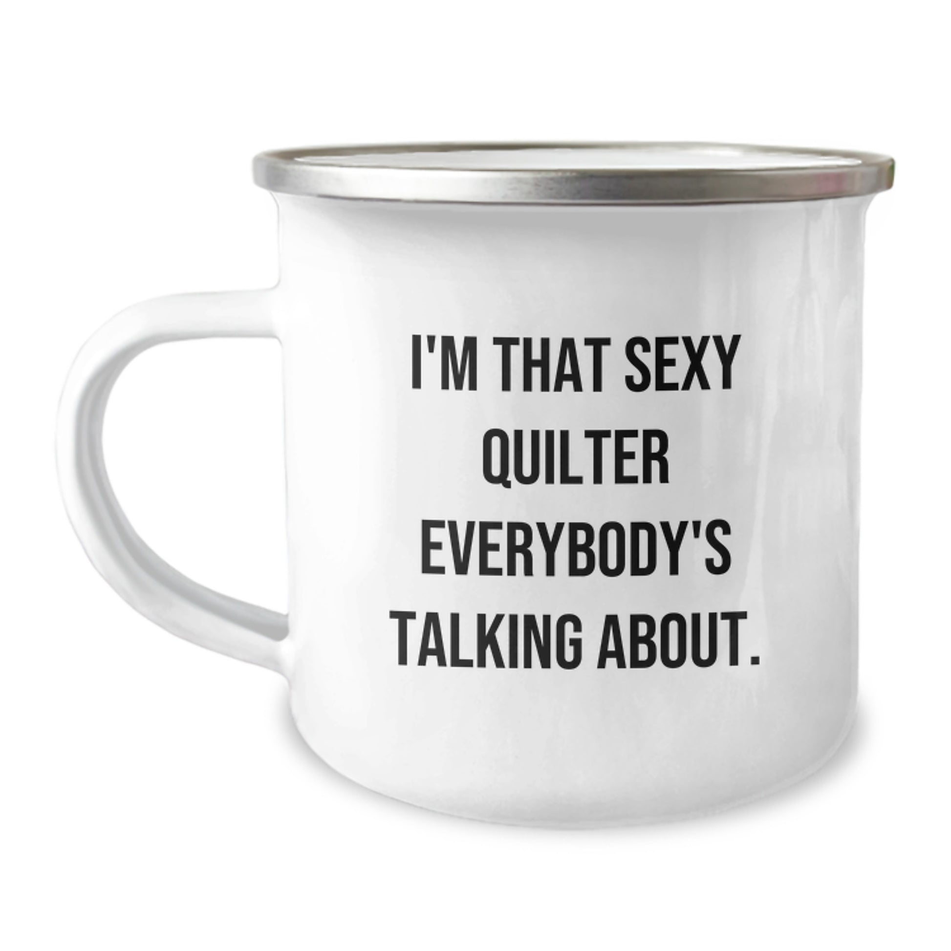Quilter Gifts from Men, Funny Camping Mugs for Christmas Unique Gifts, I'm That Sexy Quilter Everybody's Talking About Mug - Image 1