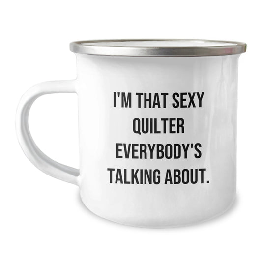 Quilter Gifts from Men, Funny Camping Mugs for Christmas Unique Gifts, I'm That Sexy Quilter Everybody's Talking About Mug - Image 1