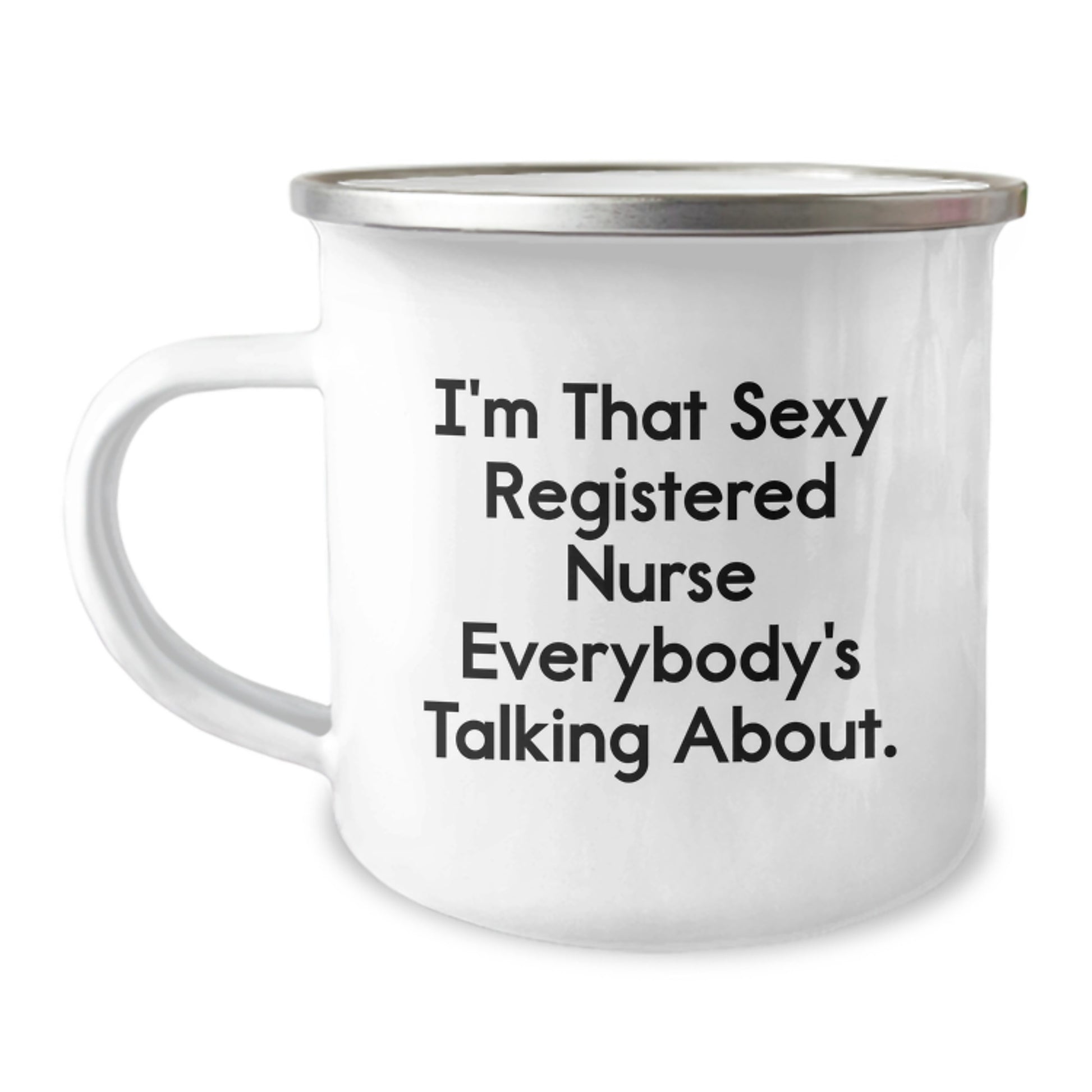 Funny Registered Nurse Camping Mug Gifts for Her, Christmas Unique Presents from Friends to Men, 'I'm That Sexy Registered Nurse Everybody's Talking About.' - Image 1