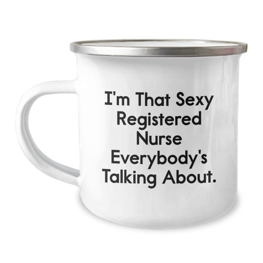 Funny Registered Nurse Camping Mug Gifts for Her, Christmas Unique Presents from Friends to Men, 'I'm That Sexy Registered Nurse Everybody's Talking About.' - Image 1
